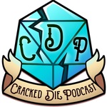 The Cracked Die Podcast