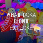 What dora didnt explore