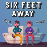 SIX FEET AWAY