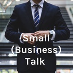 Small (Business) Talk