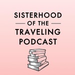 Sisterhood of the Traveling Podcast