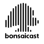 Bonsaicast