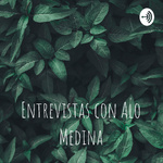 Entrevistas con Alo Medina