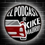 El Podcast De Kike Madrid