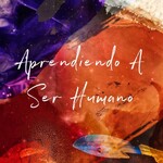Aprendiendo A Ser Humano 