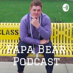 Papa Bear Podcast