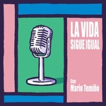 LA VIDA SIGUE IGUAL: con Mario Temiño