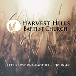 Harvest Hills Baptist Church Sermons