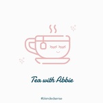 Tea with Abbie