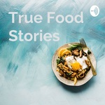 True Food Stories