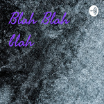 Blah Blah blah