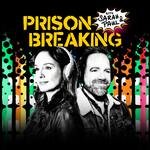 Prison Breaking With Sarah & Paul