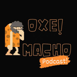 Oxe,Macho!