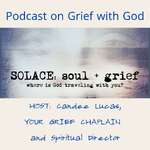 SOLACE:  Soul + Grief