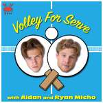 Volley for Serve with Aidan and Ryan Micho