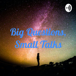 Big Questions, Small Talks
