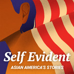 Self Evident: Asian America's Stories