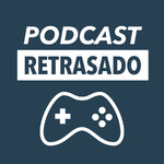 PODCAST RETRASADO