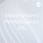 Ulasan Materi Pembelajaran IPA