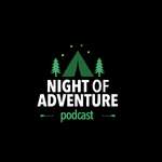 Night of Adventure Podcast