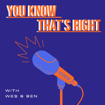 You Know That's Right