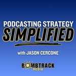 Podcasting Strategy Simplified