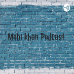 Mobi khan Podcast 