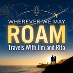 Wherever We May Roam - Travels With Jim and Rita