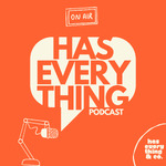 Has Everything Podcast