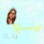 Queencast