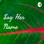 Say Her Name 
