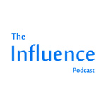 The Influence Podcast