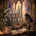 Sarah Says Out Loud