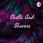 Chills And Shivers