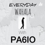 EveryDay Wahala With Pa6io