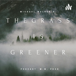 The Grass is Greener Podcast 