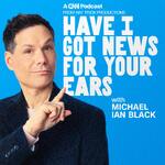 Have I Got News For Your Ears