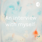 An interview with myself 