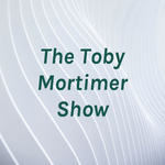 The Toby Mortimer Show