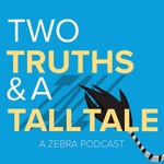 Two Truths & A Tall Tale: A Zebra Technologies Podcast