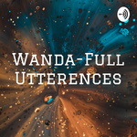 Wanda-Full Utterances: Words To Live By