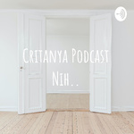 Critanya Podcast Nih..