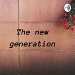 The New Geration