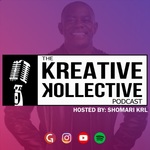 The Kreative Kollective Podcast hosted by Shomari KRL
