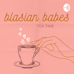 Tea Time with the Blasian Babes