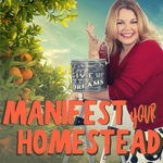 Manifest Your Homestead