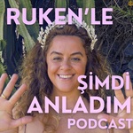 Ruken'le Şimdi Anladım