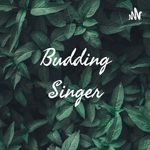 Budding Singer