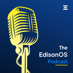 The EdisonOS Podcast