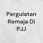 Pergulatan Remaja Di PJJ